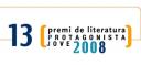 13è premi de literatura Protagonista Jove 2008
