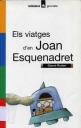 els viatges d’en Joan Esquenadret