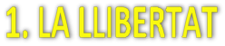 1. la llibertat