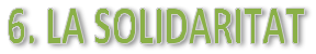 6. la solidaritat