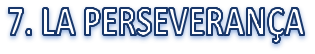 7. la perseverança