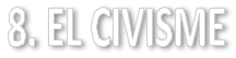 8. el civisme