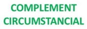 COMPLEMENT CIRCUMSTANCIAL
