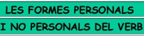 FORMES PERS I NO PERS DEL VERB