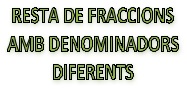 RESTA FRACC DENOM DIFERENTS