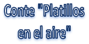 conte platillos en el aire