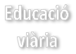 educacio viaria