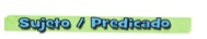 sujeto predicado