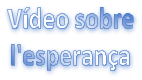 video esperança