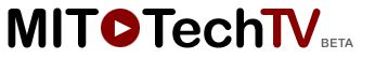 http://techtv.mit.edu/