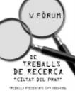 Acte V Fòrum de Treballs de Recerca “Ciutat del Prat”