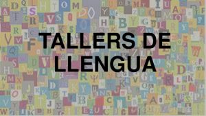 tallers-de-llengua-1-638