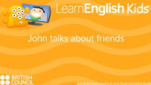 Listen to John talking about his friends